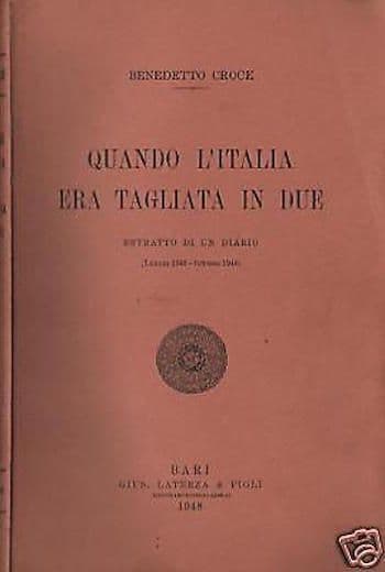Benedetto Croce: Quando L'Italia Era Tagliata In Due, Laterza 1948