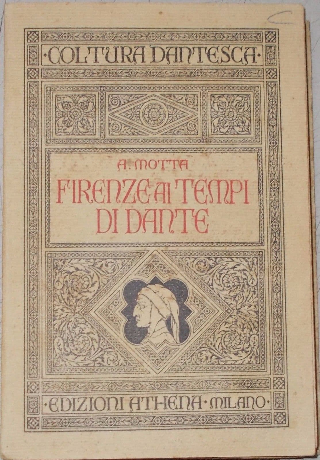 Firenze Ai Tempi Di Dante Di A. Motta (1929) Edizione Athena