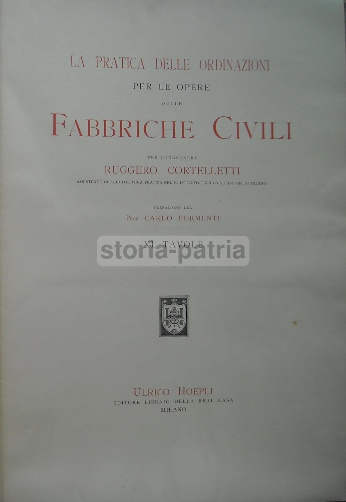 La Pratica Delle Ordinazioni Per Le Fabbriche Civili, Ruggero Cortelletti, 1912