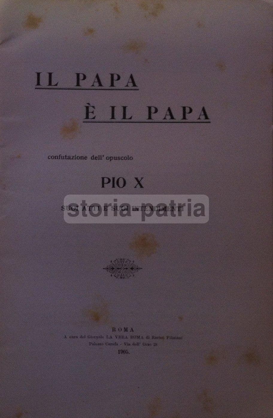 Pio X: Suoi Atti E Suoi Intendimenti Con Confutazione, 1905