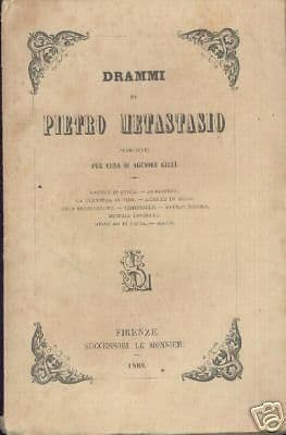 Drammi Di Metastasio. Edizione Le Monnier, 1868. Teatro Settecentesco