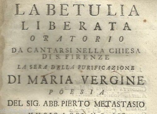 La Betulia Liberata: Oratorio Di Pietro Metastasio E G.N. Rinieri Redi (Firenze, 1743)
