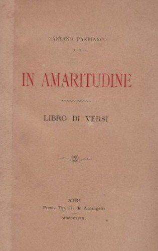 Gaetano Panbianco, In Amaritudine. Libro Di Versi. Atri, 1893