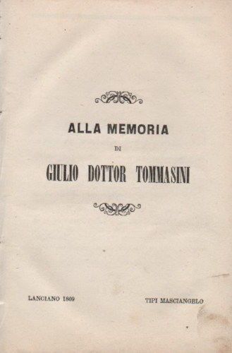 Alla Memoria Di Giulio Dottor Tommasini: Lanciano, 1869. Rara Edizione Originale Biografia Medico