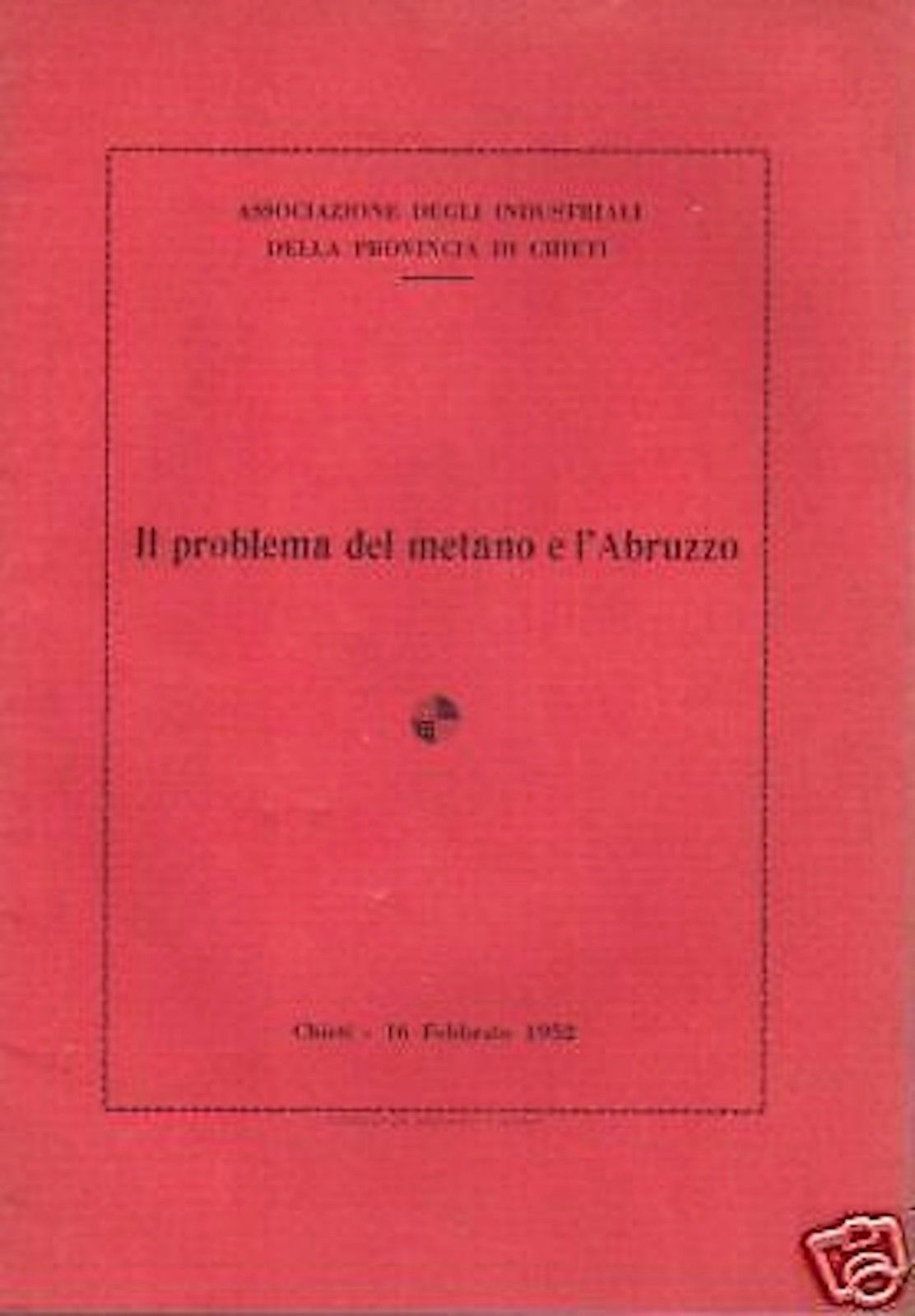 Il Problema Del Metano E L'Abruzzo: Confindustria Chieti 1952