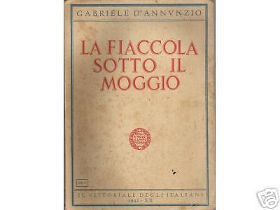 La Fiaccola Sotto Il Moggio. Gabriele d'Annunzio. Il Vittoriale, 1942