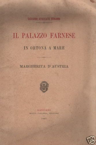 Palazzo Farnese A Ortona A Mare: Margherita d'Austria (1897)