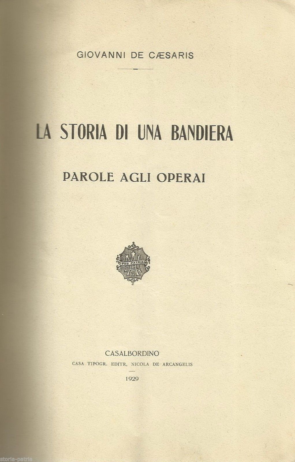 La Storia Di Una Bandiera: Parole Agli Operai, Giovanni De Caesaris, Penne, 1929