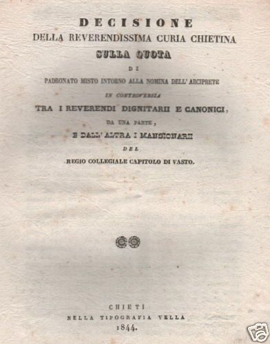 Decisione Della Curia Chietina Sul Padronato Del Capitolo Di Vasto, 1844