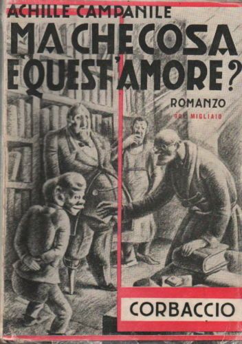 Achille Campanile, Ma Cosa È Quest'Amore? Corbaccio, 1932. Illustrazioni Di Mucchi