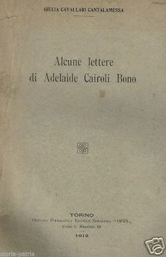 Lettere Di Adelaide Cairoli Bono, A Cura Di Giulia Cavallari Cantalamessa, 1912
