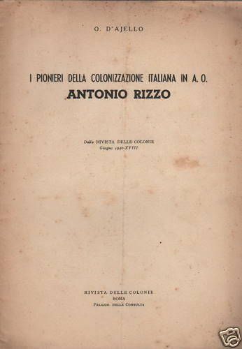 Antonio Rizzo Pioniere Colonizzazione Italiana Africa Orientale 1940