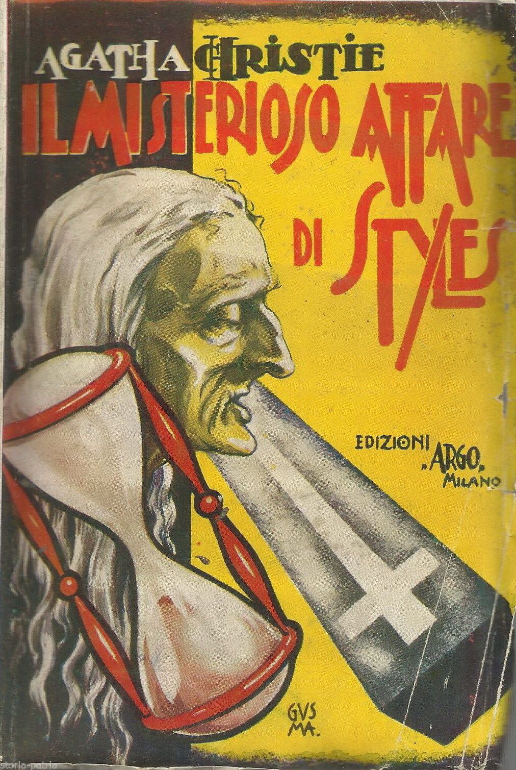 Agatha Christie, Il Misterioso Affare Di Styles. Milano, Argo, 1933. Copertina Di Gusma.