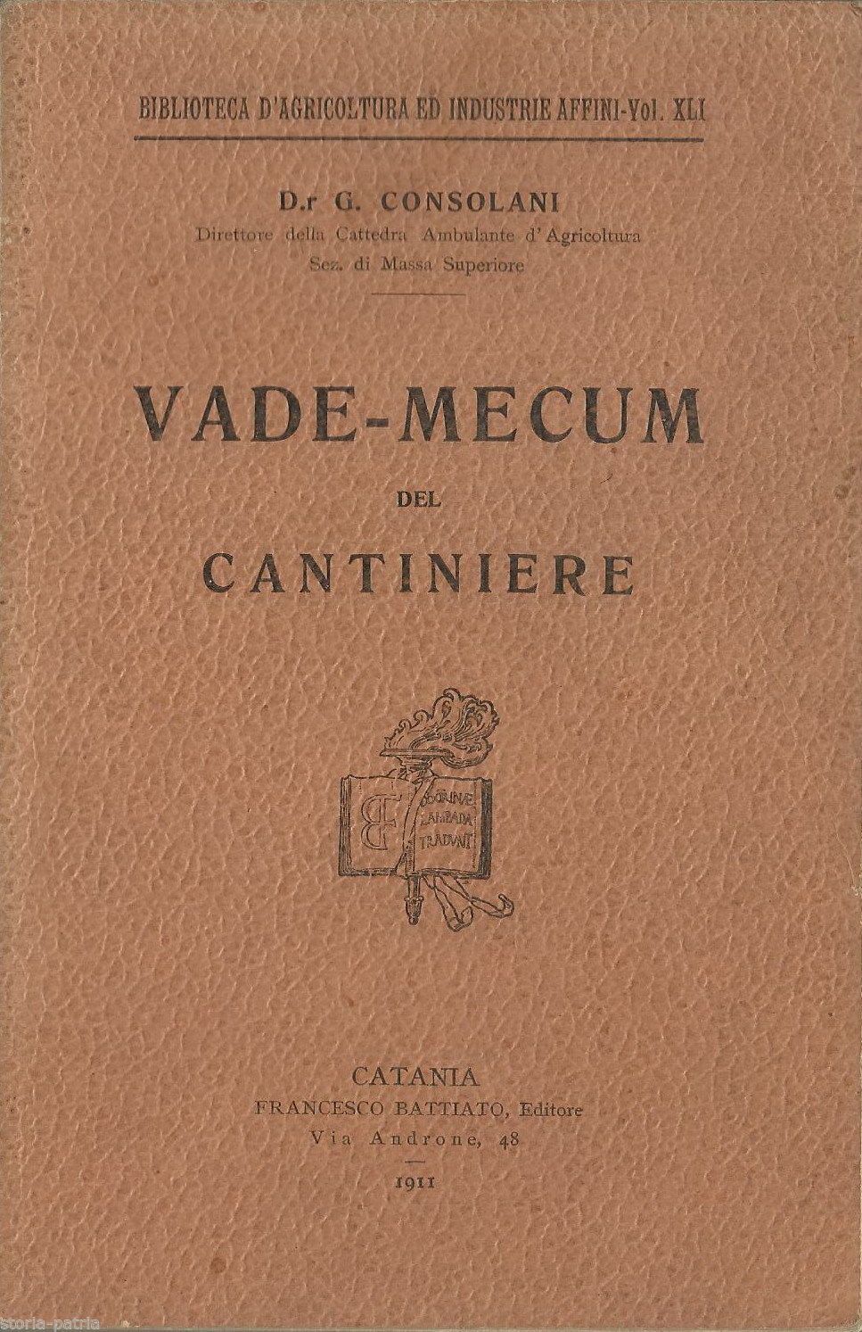 Vade Mecum Del Cantiniere (Consolani, 1911)   Manuale Di Vitivinicoltura