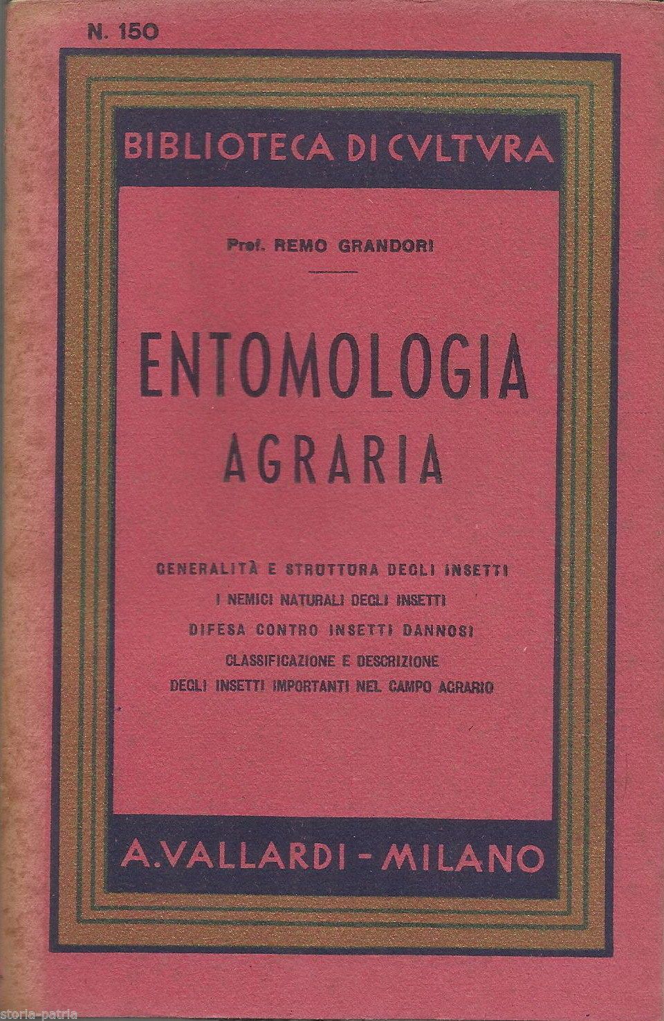 Entomologia Agraria: Manuale Pratico Sugli Insetti Dannosi   Remo Grandori (1943)