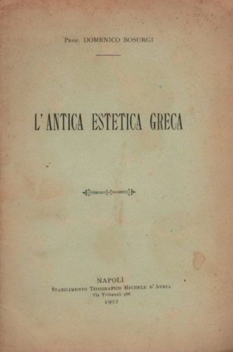 L'Antica Estetica Greca: Studio Di Domenico Bosurgi (Napoli, 1902)