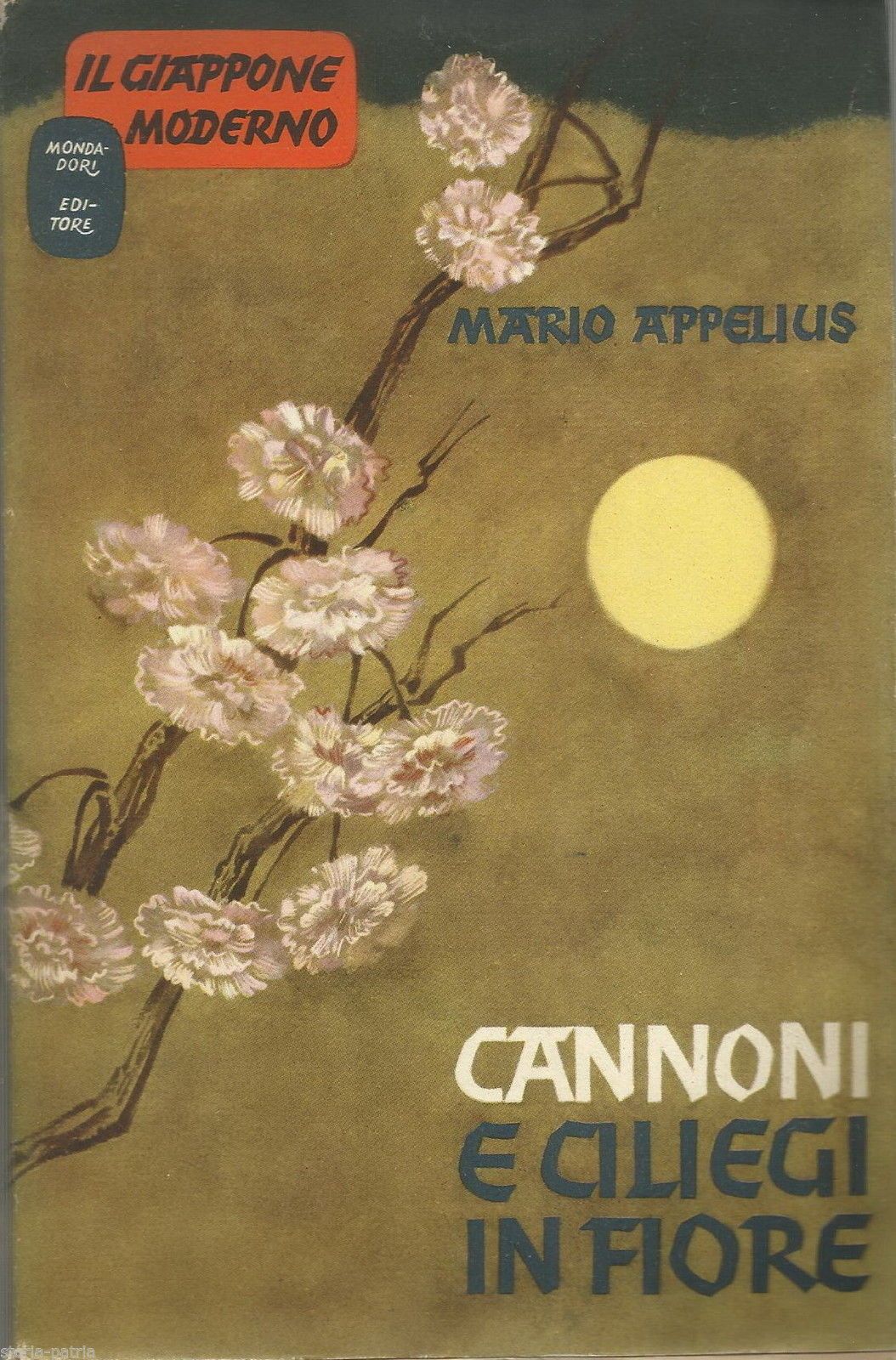 Cannoni E Ciliegi In Fiori Di Mario Appelius | Mondadori 1942