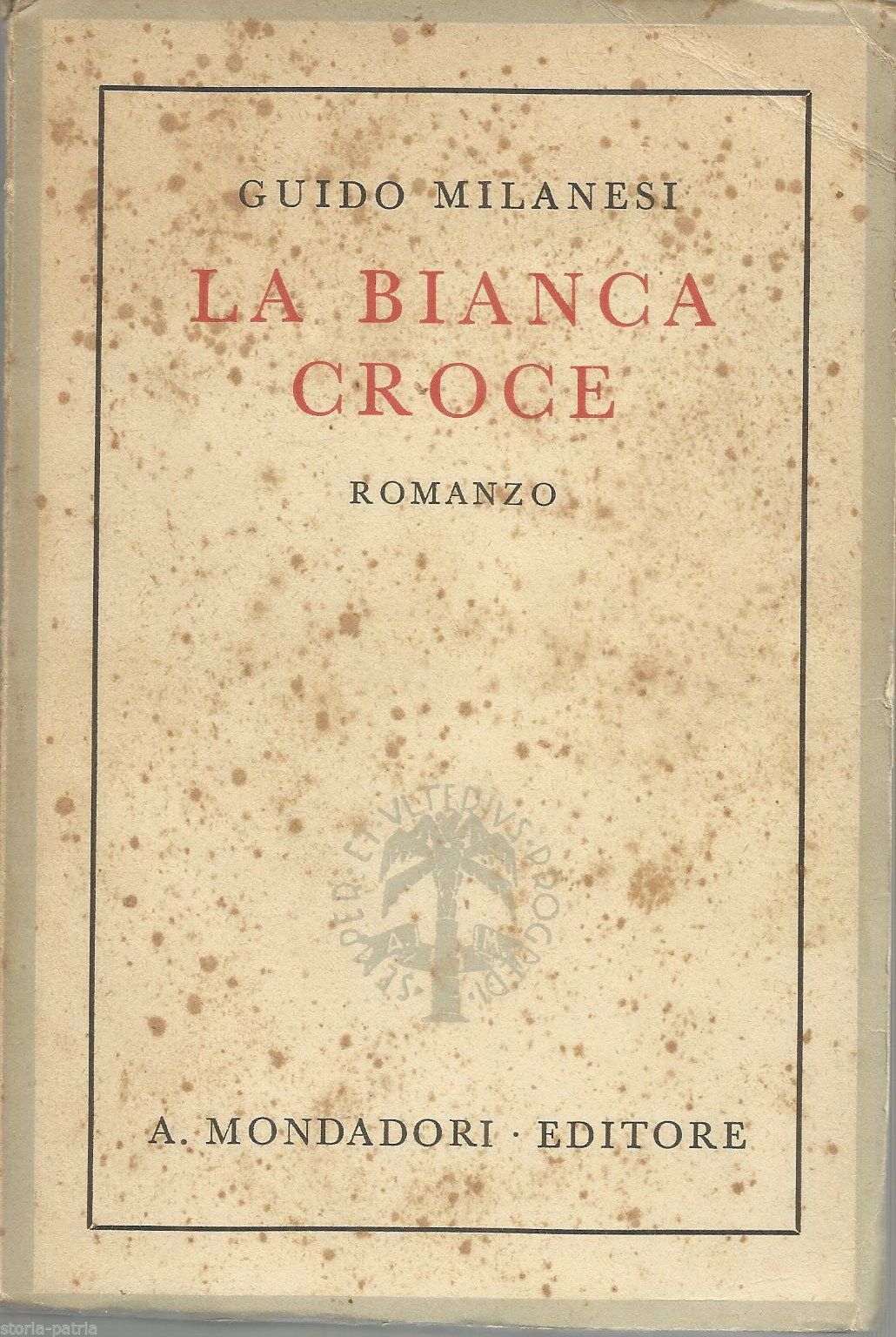 La Bianca Croce Di Guido Milanesi (1942)   Malta E La Croce Di Malta