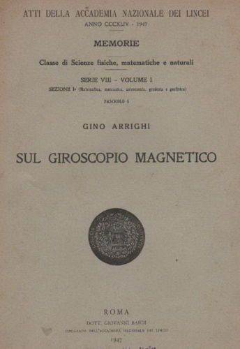 Gino Arrighi: Sul Giroscopio Magnetico, Accademia Dei Lincei 1947