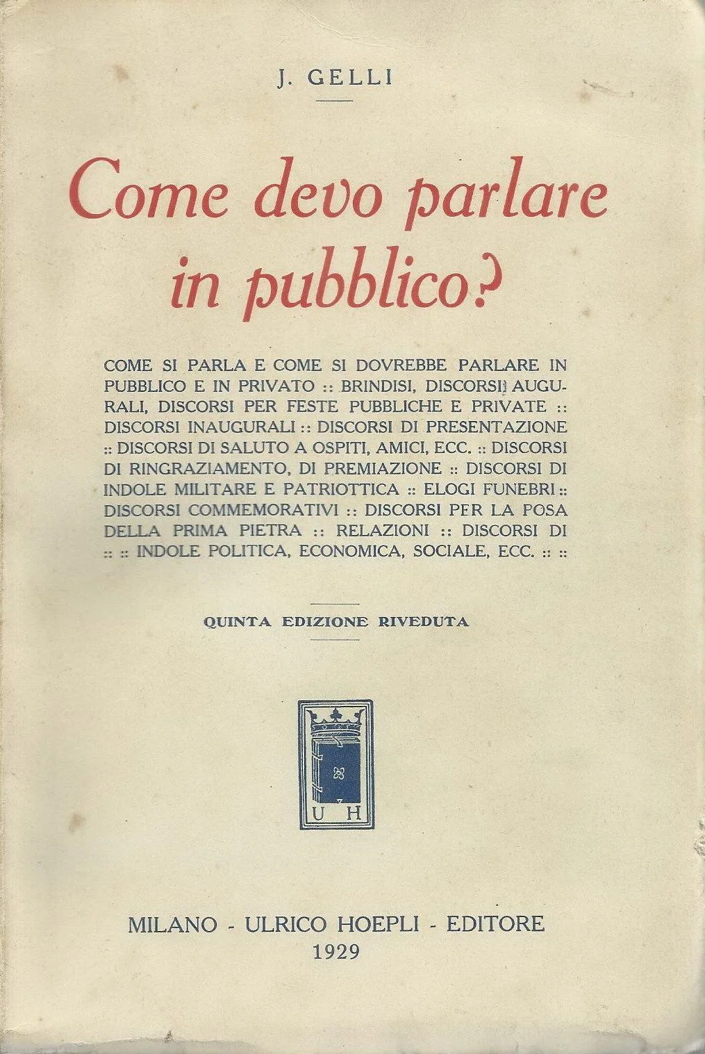 How Should I Speak in Public? J. Gelli, Hoepli, Milan, 1929