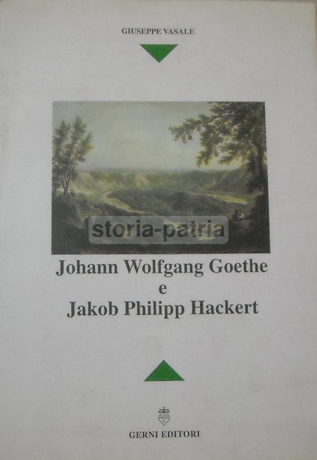 Goethe E Hackert: Pittore E Impresario Di Giuseppe Vasale (1996)