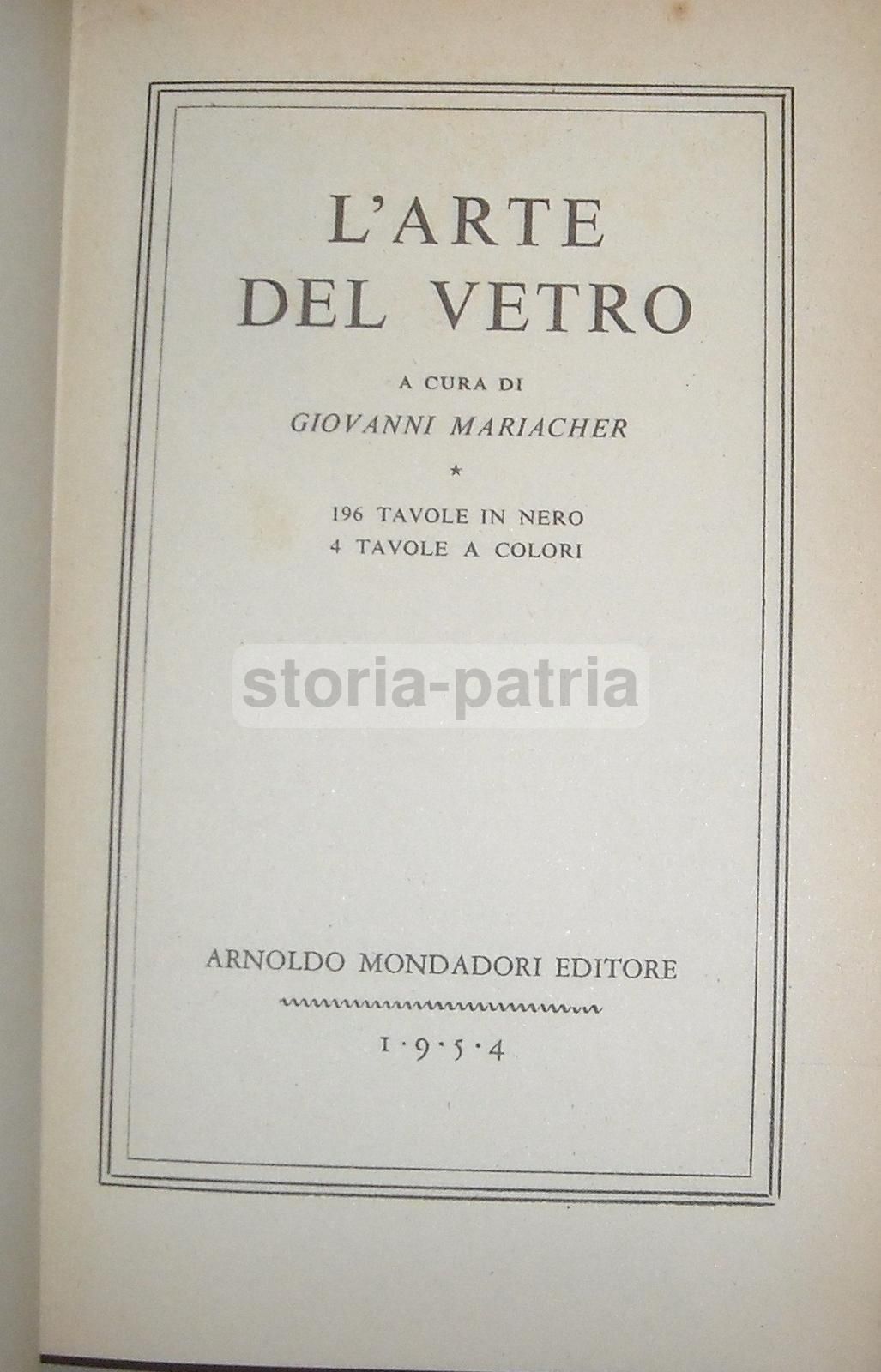 L'Arte Del Vetro. Mariacher, 1954. Murano, Venini, Seguso, Fontana Arte.