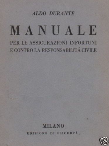 Manuale Assicurazioni Infortuni E Responsabilità Civile 1951