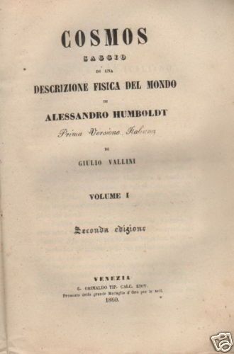 Humboldt, Cosmos: Saggio Di Una Descrizione Fisica Del Mondo. Venezia, Grimaldo, 1860 (4 Volumi)