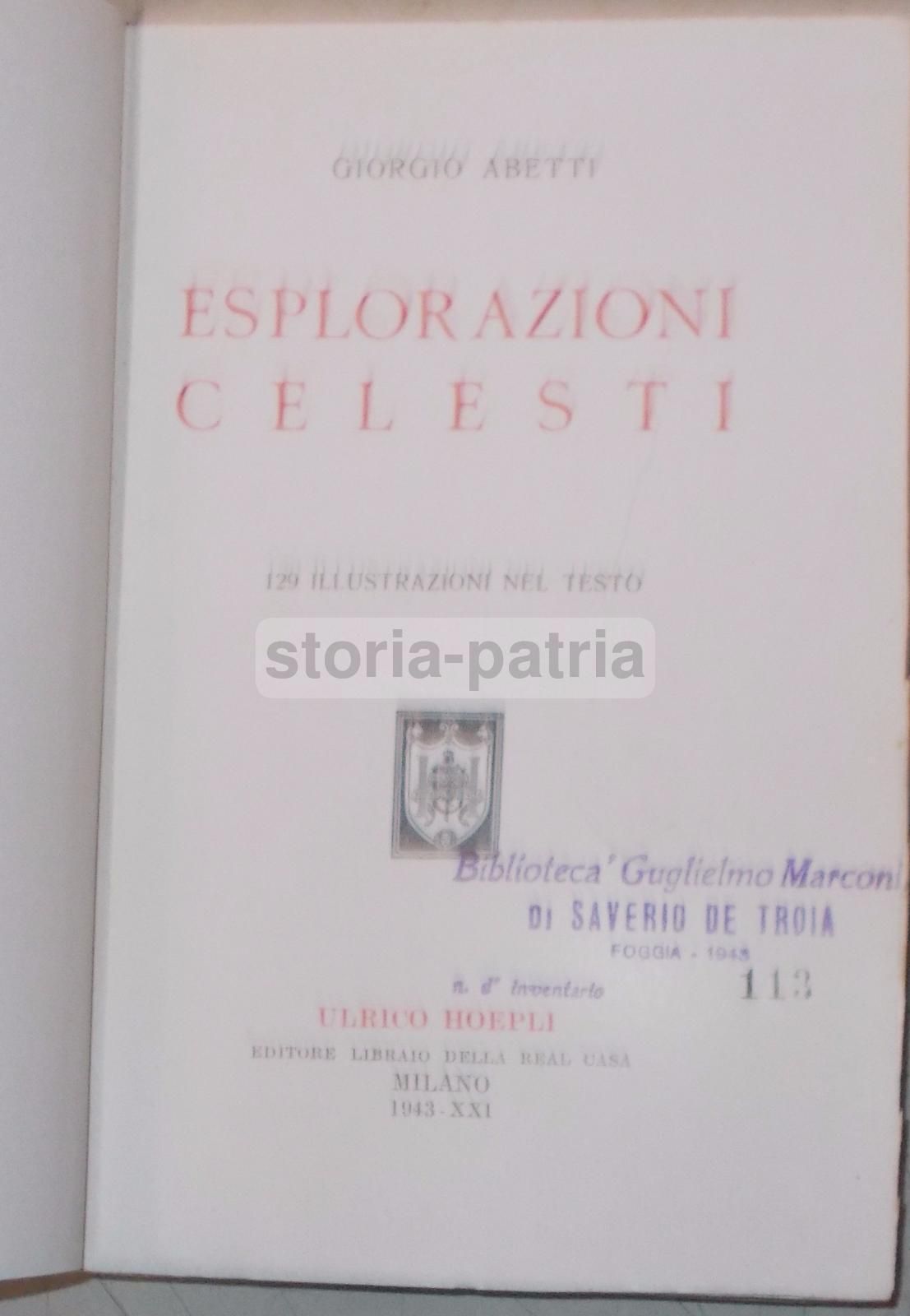 Esplorazioni Celesti Di Giorgio Abetti, Hoepli 1943, Astronomia