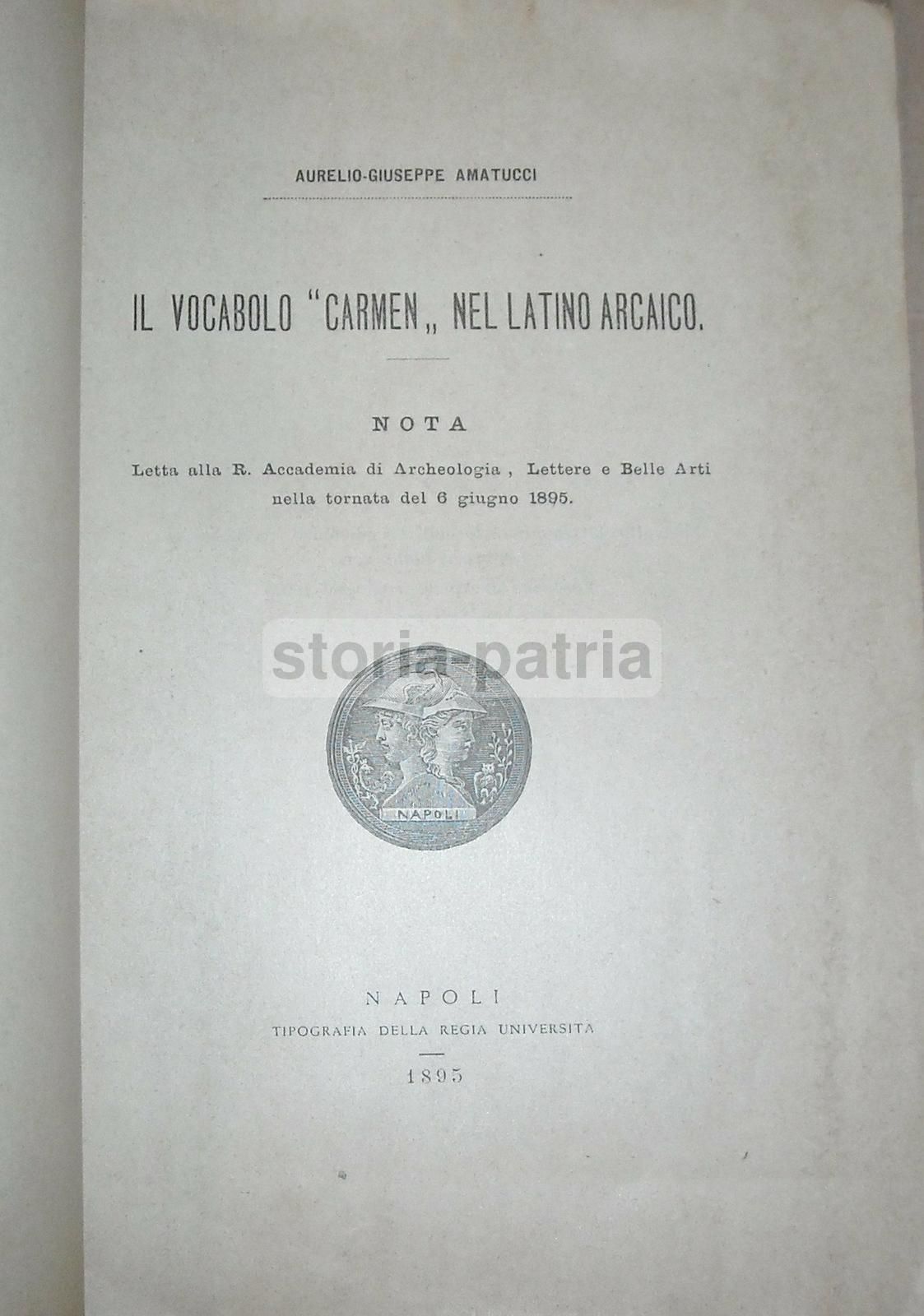 Carmen Nel Latino Arcaico Di Amatucci, 1895. Filologia, Napoli.