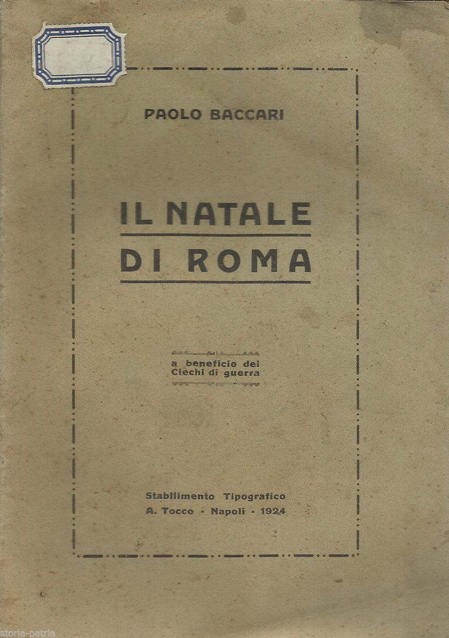 Il Natale Di Roma. Paolo Baccari, 1924, Napoli. Edizione Per I Ciechi Di Guerra