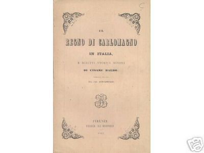 Balbo, Il Regno Di Carlomagno In Italia (1862)