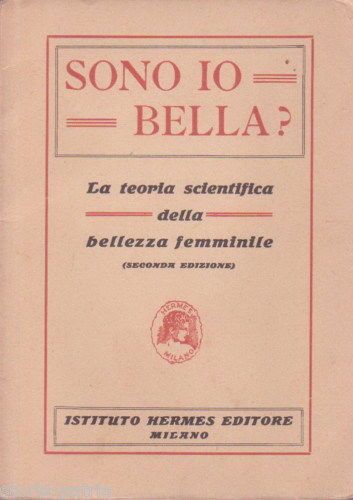 Sono Io Bella? La Teoria Scientifica Della Bellezza Femminile   Istituto Hermes, Milano