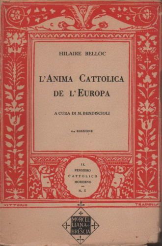 Hilaire Belloc, L'Anima Cattolica Dell'Europa. Morcelliana, 1946
