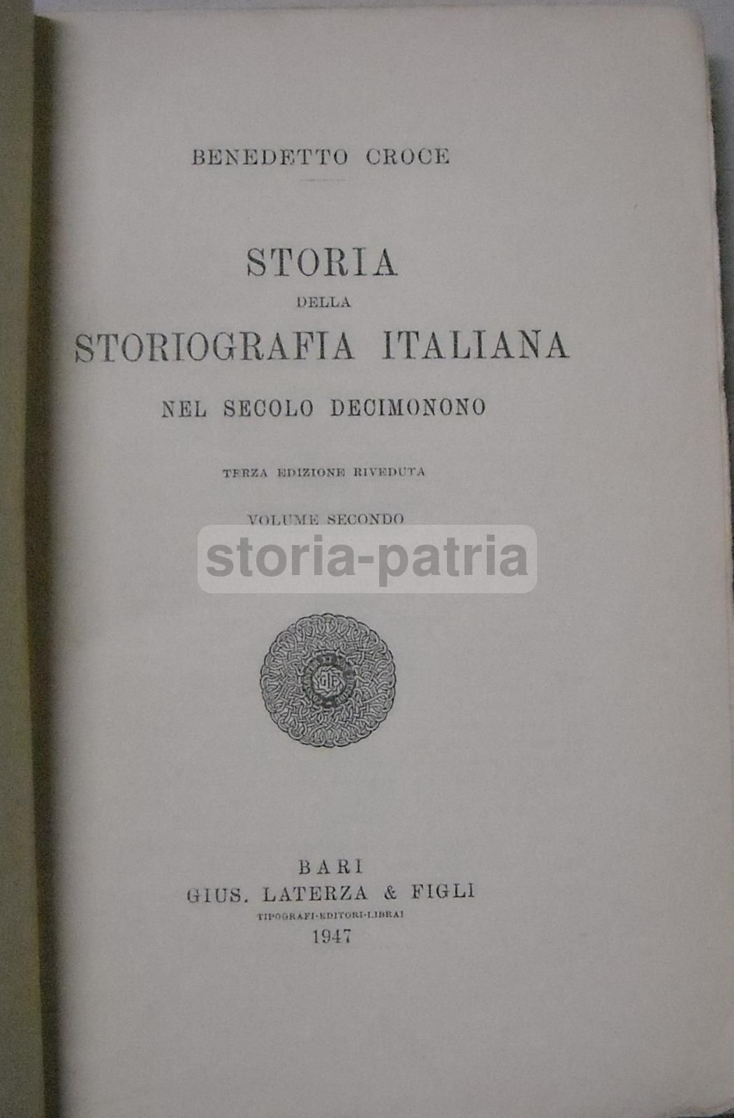 Benedetto Croce, Storia Della Storiografia Italiana Nel Secolo Decimonono, Laterza 1947