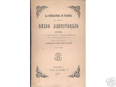 Bentivoglio: La Nunziatura Di Francia, Lettere A Scipione Borghese (1863 1870)