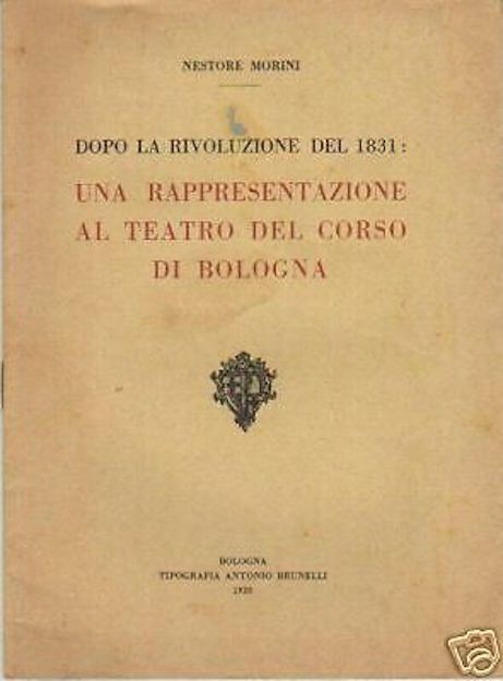 Dopo La Rivoluzione Del 1831: Una Rappresentazione Al Teatro Del Corso Di Bologna