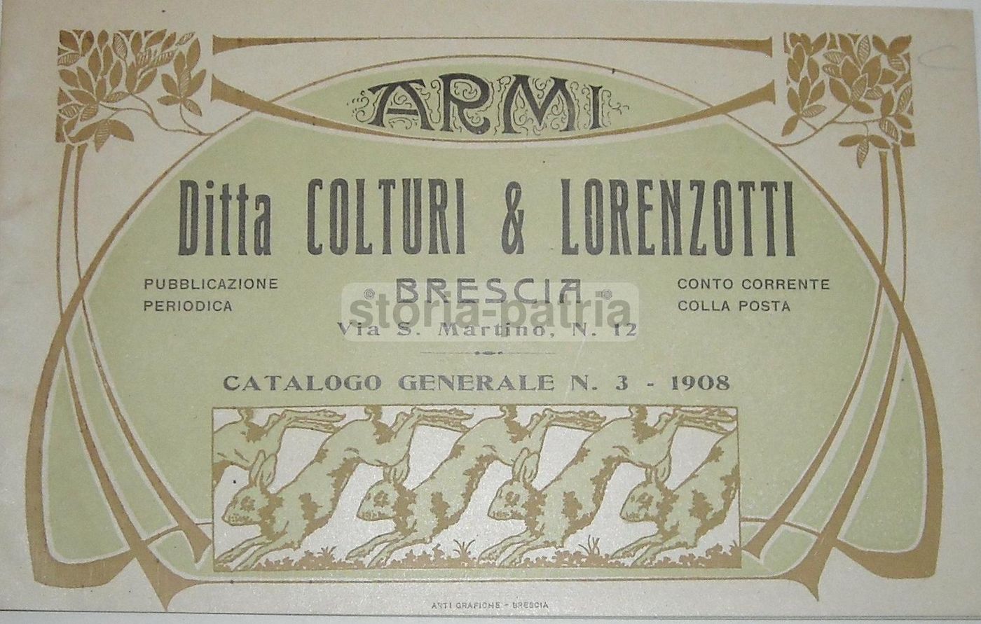Catalogo Storico Colturi & Lorenzotti Brescia 1908 Fucili Caccia