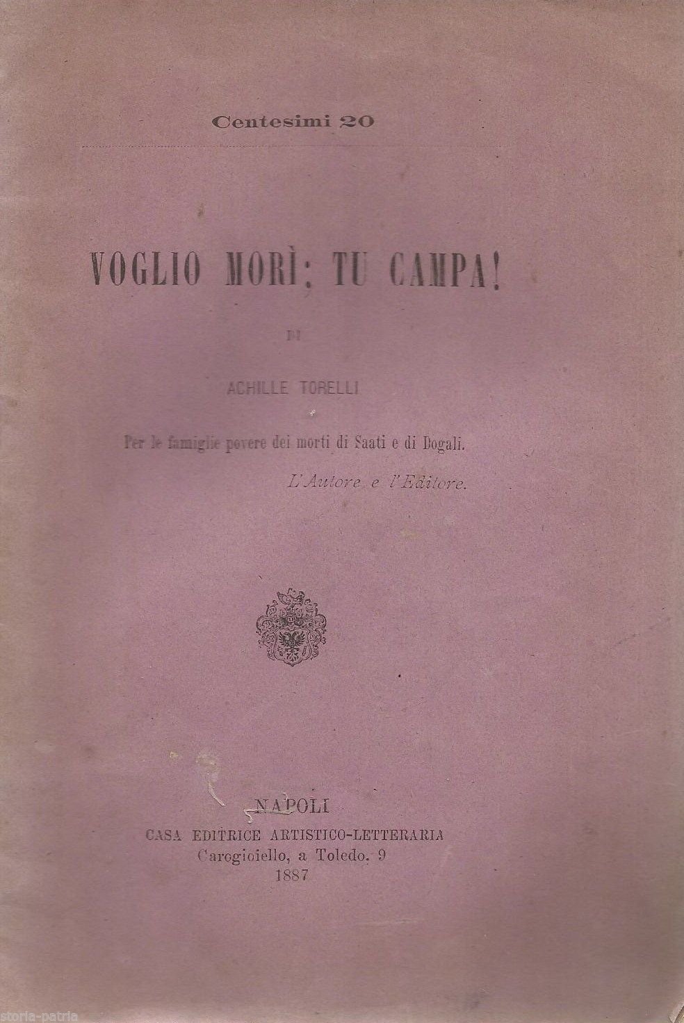 Achille Torelli, Voglio Mori'; Tu Campa! Per I Morti Di Saati E Dogali, Napoli 1887