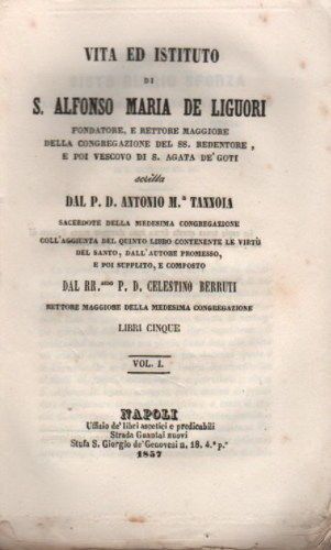 Vita Di Sant'Alfonso Maria De Liguori, Antonio M. Tannoia, Napoli 1857