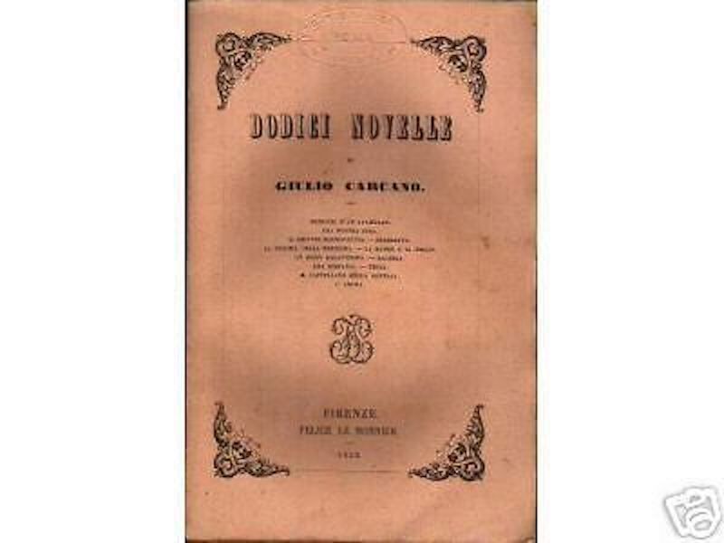 Giulio Carcano, Dodici Novelle, Le Monnier, 1853. Letteratura Rusticale.
