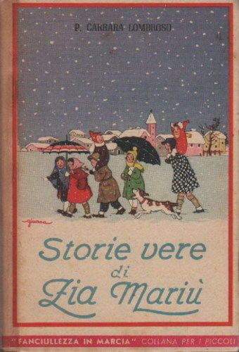 Storie Vere Di Zia Mariù. Carrara Lombroso, Illustrato Da Gianna Tesi