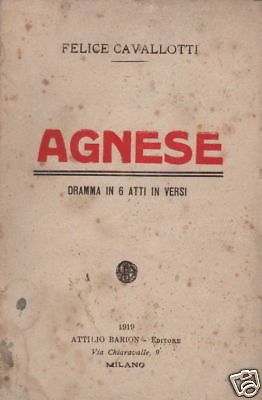 Agnese Di Felice Cavallotti: Dramma, Gonzaga, Mantova. 1919 Barion