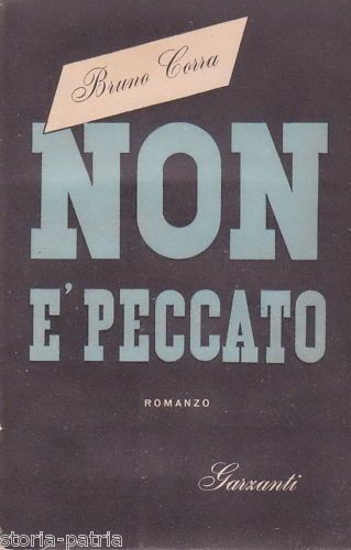Non È Peccato, Bruno Corra. Prima Edizione, Garzanti, Milano, 1947.