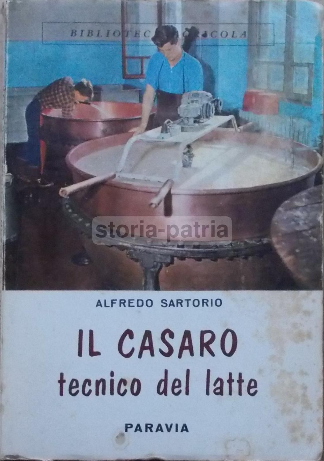 Il Casaro Di Alfredo Sartorio, Paravia 1961, Latte E Formaggi