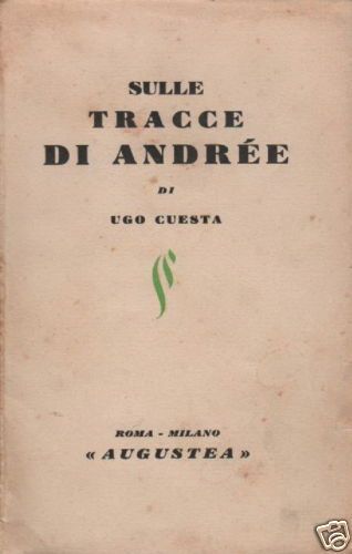 Sulle Tracce Di Andrée Di Ugo Cuesta, 1931   Spedizioni Polari