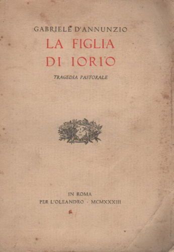 La Figlia Di Iorio Di Gabriele d'Annunzio, Edizione 1933, Roma