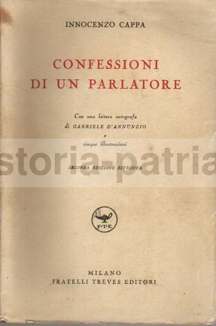 Confessioni Di Un Parlatore: Innocenzo Cappa, 1938, Con Lettera Di d'Annunzio