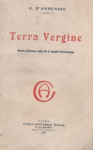 Terra Vergine Di Gabriele d'Annunzio, Napoli 1907