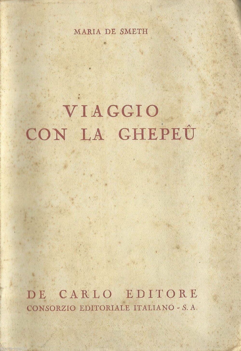 Viaggio Con La Ghepeù (Maria De Smeth, 1943)   Spionaggio E Russia Sovietica